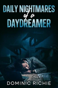 Daily Nightmares of a Daydreamer