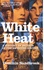 White Heat. A History of Britain in the Swinging Sixties