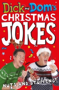 Dominic Wood et Richard McCourt - Dick and Dom’s Christmas Jokes, Nuts and Stuffing!.