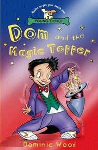 Dominic Wood - Dom And The Magic Topper.