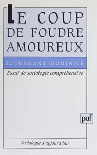 Le Coup De Foudre Amoureux. Essai De Sociologie Comprehensive