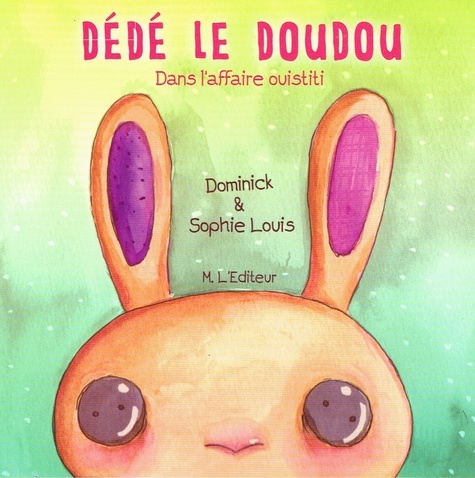  Dominick et Sophie Louis - Dédé le doudou.