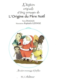 Lhistoire originale et très arrangée de LOrigine du Père Noël