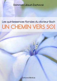 Les quintessences florales du docteur Bach