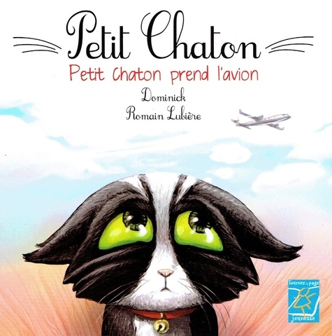  Dominick et Romain Lubière - Petit Chaton  : Petit chaton prend l'avion.