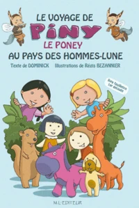 Le voyage de Piny le poney au pays des hommes-lune