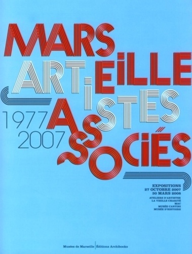 Dominik Barbier et Sophie Bassi - Marseille Artistes associés 1977-2007.