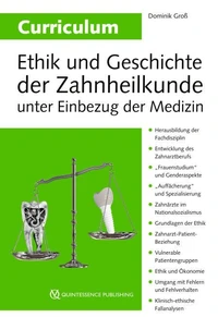 Curriculum Ethik und Geschichte der Zahnheilkunde unter Einbezug der Medizin