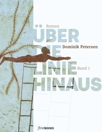 Dominik Petersen et Alexander Broicher - Über die Linie hinaus - Band 1.