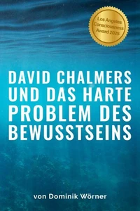 David Chalmers und das  harte Problem  des Bewusstseins