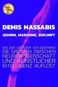 Demis Hassabis - Gehirn, Maschine, Zukunft