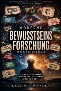 Moderne Bewusstseinsforschung verständlich erklärt
