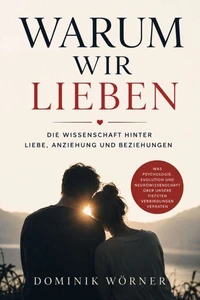 Warum wir lieben