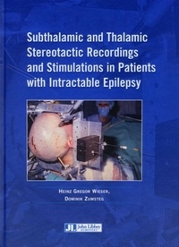 Dominik Zumsteg et Heinz Gregor Wieser - Subthalamic and Thalamic Stereotactic Recordings and Stimulations in Patients with Intractable Epilepsy.