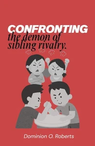 Confronting The Demon of Sibling Rivalry