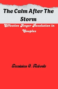 The Calm After The Storm: Effective Anger Resolution in Couples