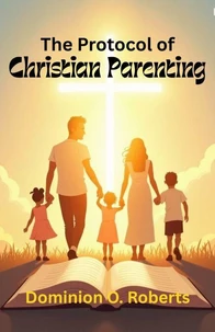 The Protocol of Christian Parenting