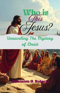 Who is This Jesus? Unraveling the Mystery of Christ