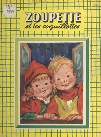 Dominique Égleton et Marcel Bloch - Zoupette et les coquillettes.