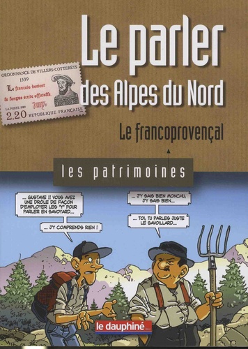 Dominique Abry-Deffayet et Nicolas Abry - Le parler des Alpes du Nord - Le francoprovençal.