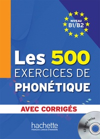 Dominique Abry-Deffayet et Marie-Laure Chalaron - Les 500 exercices de phonétique - Niveau B1/B2. 1 CD audio MP3