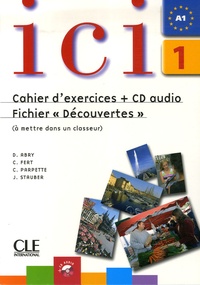 Dominique Abry et C Fert - Ici 1 - Cahier d'exercices + fichier découvertes. 1 CD audio