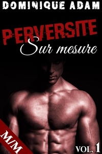  Dominique Adam - Perversité Sur Mesure Vol. 1 - Perversité Sur Mesure.