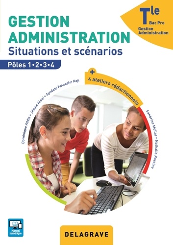 Gestion Administration Tle Bac Pro. Situations et scénarios Pôles 1, 2, 3, 4