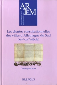 Les chartes constitutionnelles des villes d'Allemagne du Sud (XIVe-XVe siècle)
