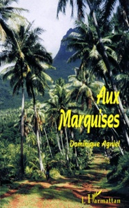 Dominique Agniel - Aux Marquises.