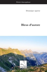 Dominique Aguessy - Bleus d'aurore.