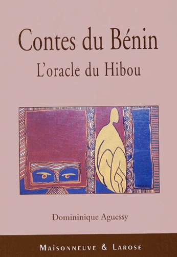 Dominique Aguessy - Contes du Bénin - L'oracle du Hibou.