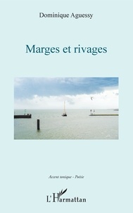 Dominique Aguessy - Marges et rivages.
