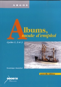 Dominique Alamichel - Albums, mode d'emploi - Cycles 1, 2 et 3.