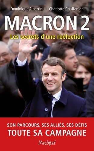 Macron 2. Les secrets d'une réélection