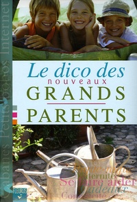 Dominique-Alice Rouyer - Le dico des nouveaux Grands-Parents.