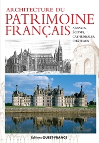 Dominique Allios et Odile Canneva-Tétu - Architecture du patrimoine français - Abbayes, Eglises, Cathédrales & Châteaux.