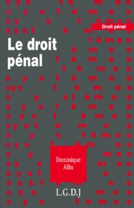 Dominique Allix - Le droit pénal.