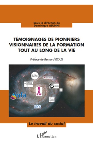 Dominique Alunni - Témoignages de pionniers visionnaires de la formation tout au long de la vie.