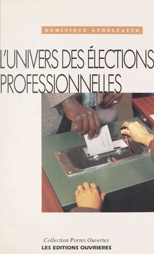 L'univers des élections professionnelles. Travail et société au crible des urnes