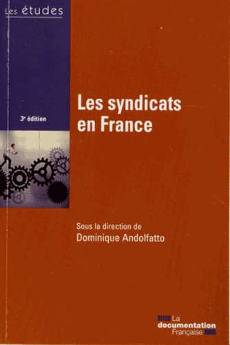 Dominique Andolfatto - Les syndicats en France.