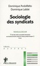 Dominique Andolfatto et Dominique Labbé - Sociologie des syndicats.