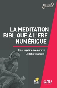 Dominique Angers - La méditation biblique à l'ère numérique.