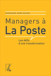 Dominique-Anne Michel - Managers à la Poste - Les défis d'une transformation.