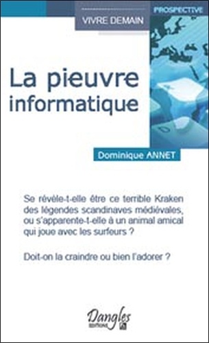 Dominique Annet - La pieuvre informatique.