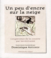 Un Peu D'Encre Sur La Neige. L'Experience De La Cocaine Par Les Ecrivains