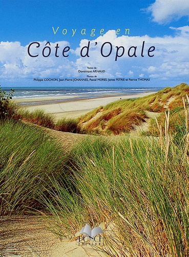 Dominique Arnaud - Voyage en Côte d'Opale.