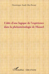 L'idée d'une logique de l'expérience dans la phénoménologie de Husserl