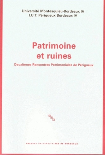 Dominique Audrerie - Patrimoine et ruine - Deuxièmes rencontres Patrimoniales de Périgueux.