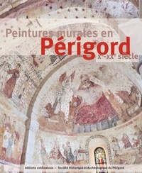 Dominique Audrerie et Serge Laruë de Charlus - Peintures murales en Périgord - Xe-XXe siècle.
